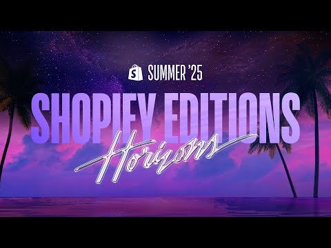 https://www.shopify.com/editions/summer2025